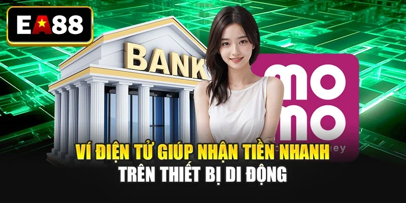 Ví điện tử giúp nhận tiền nhanh trên thiết bị di động Ví điện tử giúp nhận tiền nhanh trên thiết bị di động